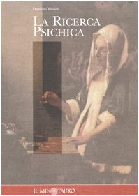 La ricerca psichica. Fatti ed evidenze degli studi parapsicologici