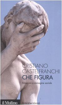 Che figura. Emozioni e immagine sociale - immagine 2