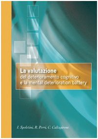 La valutazione del deterioramento cognitivo lieve e la mental deterioration battery. Con CD-ROM