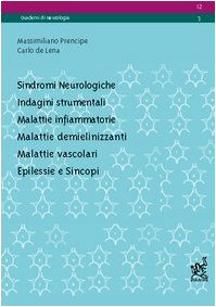Sindromi neurologiche, indagini strumentali, malattie infiammatorie, malattie demielinizzanti, malattie vascolari, epilessie e sincopi