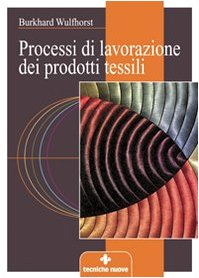 Processi di lavorazione dei prodotti tessili