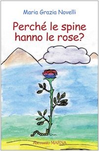 Perché le spine hanno le rose? - immagine 2