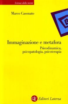 Immaginazione e metafora. Psicodinamica, psicopatologia, psicoterapia