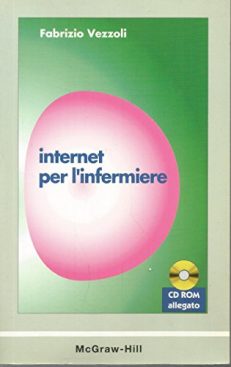 Internet per l'infermiere. Con CD-ROM