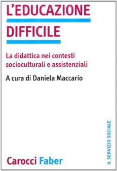 L'educazione difficile. La didattica nei contesti socioculturali e assistenziali