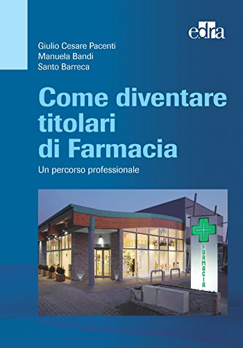 Come diventare titolari di farmacia. Un percorso professionale - immagine 3