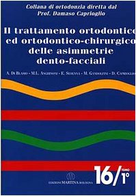 Il trattamento ortodontico ed ortodontico-chirurgico delle asimmetrie dento-facciali