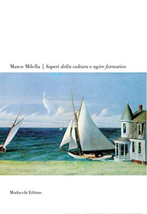 Saperi della cultura e agire formativo. Per le Scuole superiori
