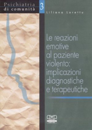 Le reazioni emotive al paziente violento: implicazioni diagnostiche e terapeutiche