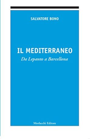 Il Mediterraneo. Da Lepanto a Barcellona