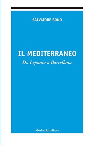 Il Mediterraneo. Da Lepanto a Barcellona