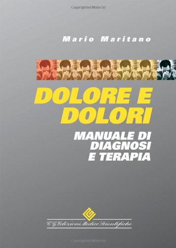 Dolore e dolori. Manuale di diagnosi e terapia - immagine 2