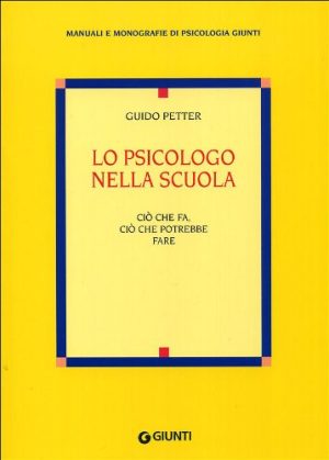 Lo psicologo nella scuola. Ciò che fa, ciò che potrebbe fare