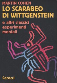 Lo scarabeo di Wittgenstein e altri classici esperimenti mentali - immagine 2