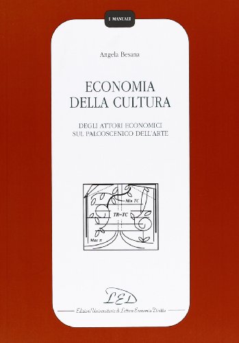 Economia della cultura. Degli attori economici sul palcoscenico dell'arte - immagine 3