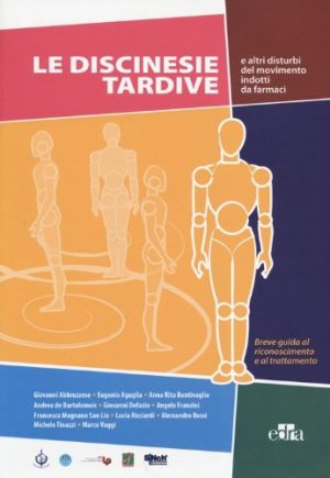 Le discinesie tardive e altri disturbi del movimento indotti da farmaci. Breve guida al riconoscimento e al trattamento. Con DVD