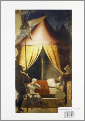 Piero della Francesca e i suoi tempi. Echi del tempo e senso della storia negli affreschi aretini di Piero