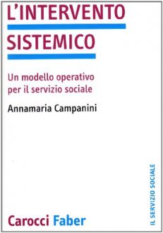 L'intervento sistemico. Un modello operativo per il servizio sociale