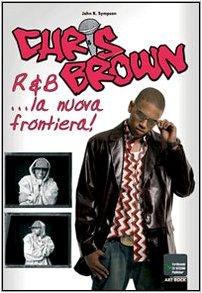 Chris Brown. R&B... la nuova frontiera