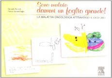 Sono malato dammi un foglio grande! La malattia oncologica attraverso il disegno