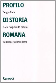 Profilo di storia romana. Dalle origini alla caduta dell'Impero d'Occidente