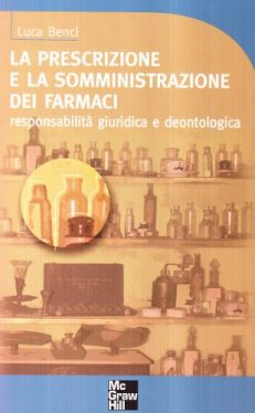 La prescrizione e la somministrazione dei farmaci. Responsabilità giuridica e deontologica