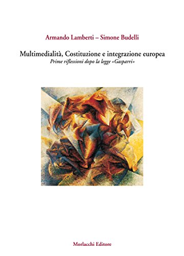 Multimedialità, costituzione e integrazione europea. Prime riflessioni dopo la Legge «Gasparri» - immagine 2