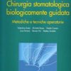 Chirurgia stomatologica biologicamente guidata: 3