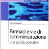 Farmaci e vie di somministrazione. Una guida operativa - immagine 3
