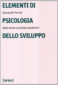Elementi di psicologia dello sviluppo. Dalle teorie ai problemi quotidiani