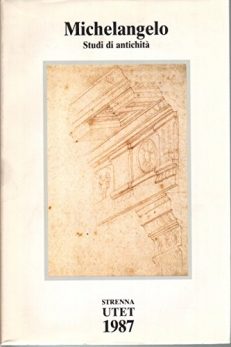 Michelangelo Buonarroti . Studi di antichitÃ  dal Codice Coner.