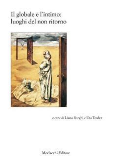 Il globale e l'intimo: luoghi del non ritorno