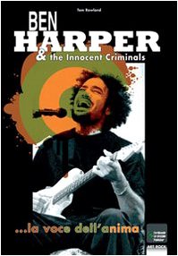 Ben Harper & The innocent criminals... la voce dell'anima