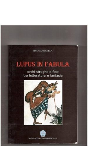Lupus in fabula. Orchi, streghe e fate tra letteratura e fantasia