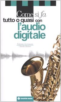 Come si fa tutto o quasi con l'audio digitale