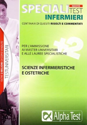 Specialitest infermieri. Centinaia di quesiti risolti e commentati