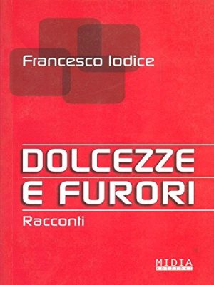 Dolcezze e furori
