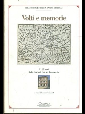 Volti e memorie. i 125 anni della Società storica lombarda