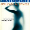 Fisiologia applicata al fitness. Compendio per istruttori e personal trainer - immagine 2