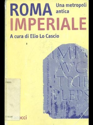 Roma imperiale. Una metropoli antica