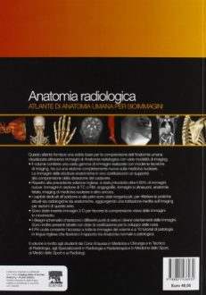 Anatomia radiologica. Atlante di anatomia umana per bioimmagini