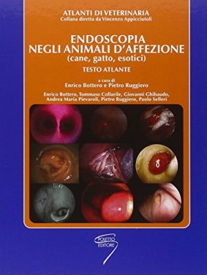 Endoscopia negli animali d'affezione (cane, gatto, esotici). Testo atlante