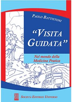 Visita guidata. Nel mondo della medicina pratica
