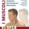 I muscoli. Anatomia. Test funzionali. Movimento - immagine 3
