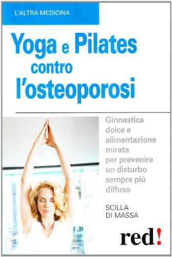 Yoga e pilates contro l'osteoporosi