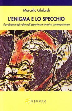 Lo specchio e l'enigma. Il problema del volto nell'esperienza estetica contemporanea