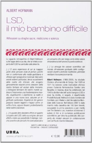 LSD, il mio bambino difficile. Riflessioni su droghe sacre, misticismo e scienza
