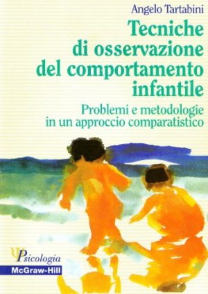 Tecniche di osservazione del comportamento infantile. Problemi e metodologie in un approccio comparatistico