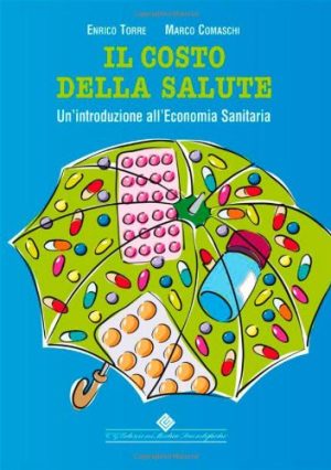 Il costo della salute. Un'introduzione all'economia sanitaria