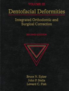 Dentofacial Deformities: Integrated Orthodontic & Surgical Correction, Volume 3: 003